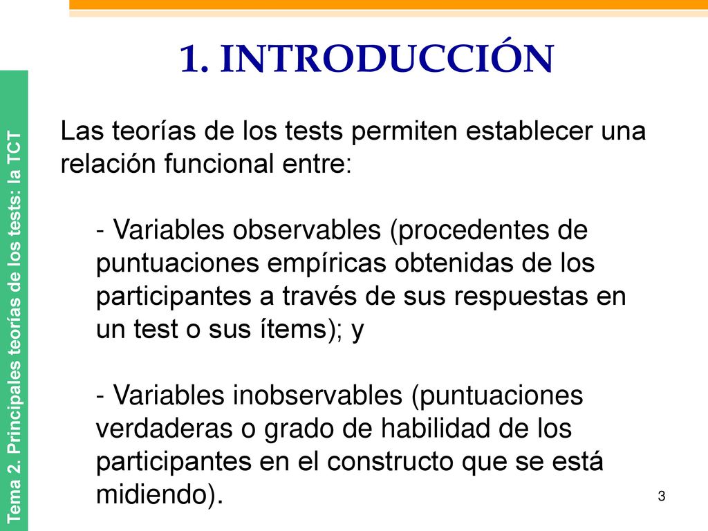 1. INTRODUCCIÓN Las teorías de los tests permiten establecer una relación funcional entre: