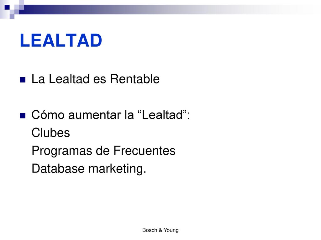 LEALTAD La Lealtad es Rentable Cómo aumentar la Lealtad : Clubes