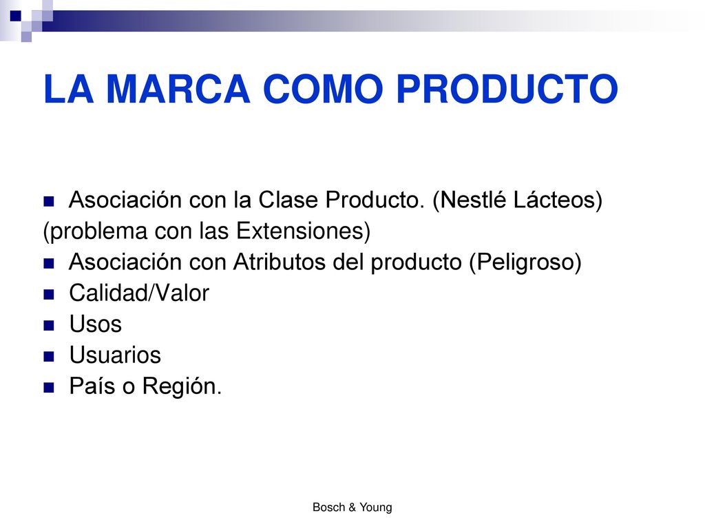 LA MARCA COMO PRODUCTO Asociación con la Clase Producto. (Nestlé Lácteos) (problema con las Extensiones)