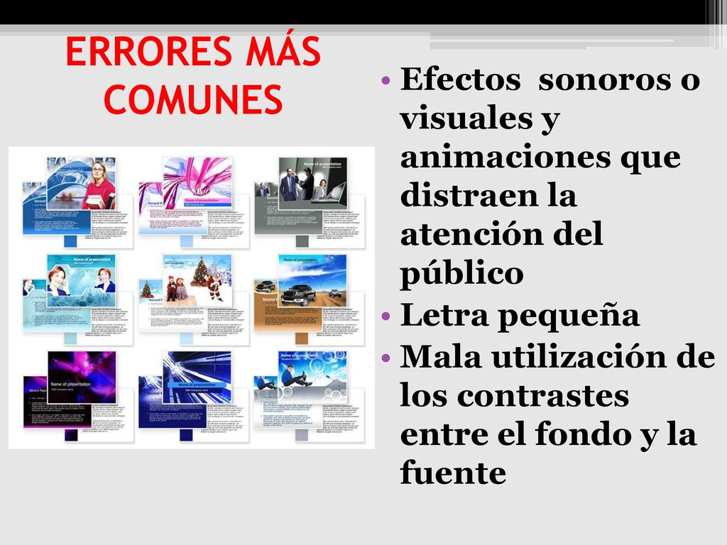 ERRORES MÁS COMUNES Efectos sonoros o visuales y animaciones que distraen la atención del público.