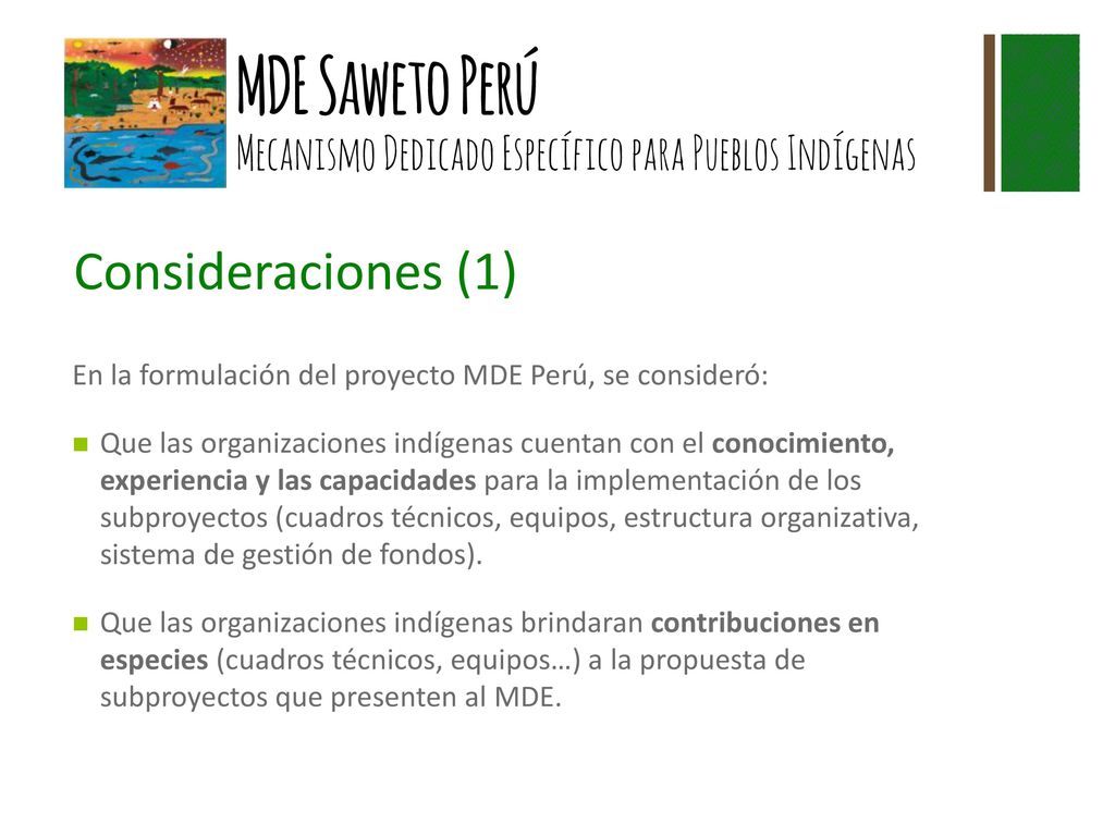 Consideraciones (1) En la formulación del proyecto MDE Perú, se consideró: