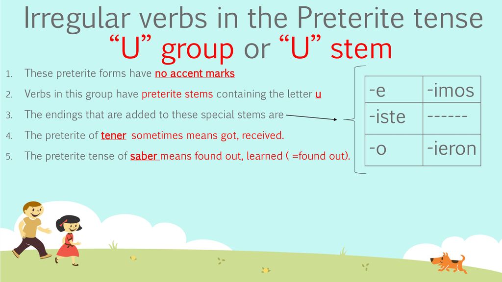 Irregular verbs in the Preterite tense U group or U stem
