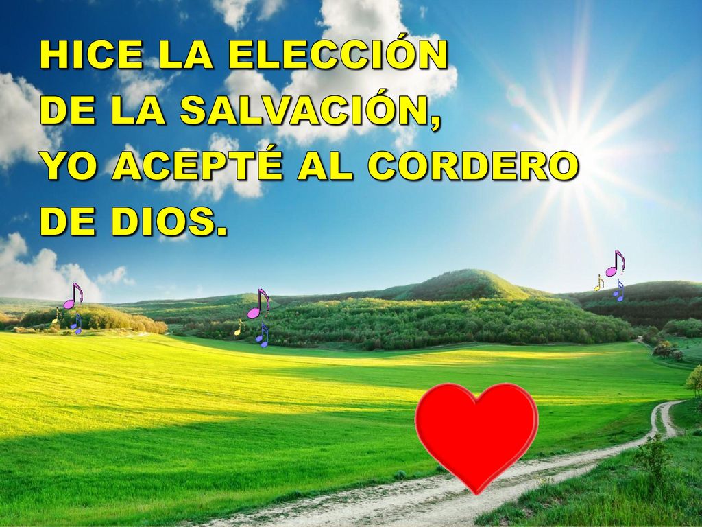 HICE LA ELECCIÓN DE LA SALVACIÓN, YO ACEPTÉ AL CORDERO DE DIOS.