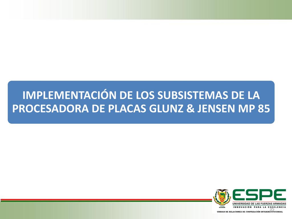 IMPLEMENTACIÓN DE LOS SUBSISTEMAS DE LA PROCESADORA DE PLACAS GLUNZ & JENSEN MP 85