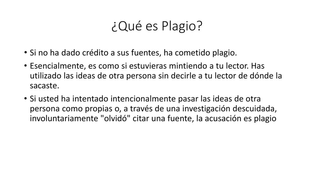 ¿Qué es Plagio Si no ha dado crédito a sus fuentes, ha cometido plagio.