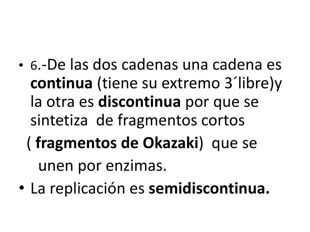 ( fragmentos de Okazaki) que se unen por enzimas.