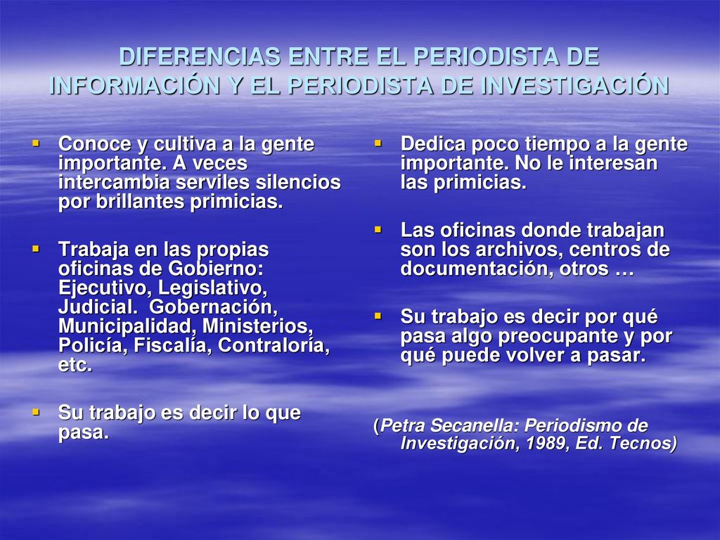 DIFERENCIAS ENTRE EL PERIODISTA DE INFORMACIÓN Y EL PERIODISTA DE INVESTIGACIÓN