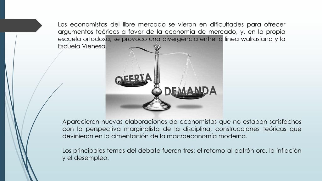 Los economistas del libre mercado se vieron en dificultades para ofrecer argumentos teóricos a favor de la economía de mercado, y, en la propia escuela ortodoxa, se provoco una divergencia entre la línea walrasiana y la Escuela Vienesa.
