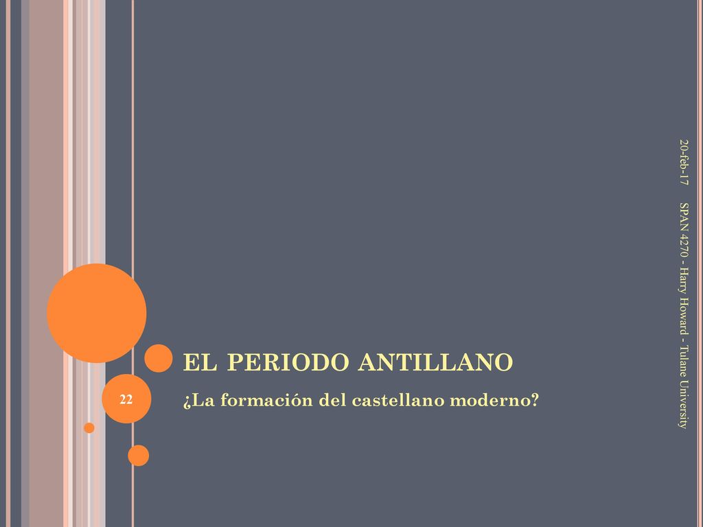 el periodo antillano ¿La formación del castellano moderno 20-feb-17