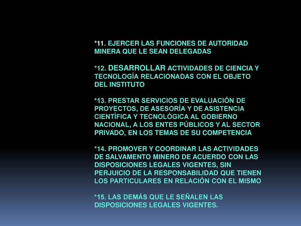 *11. EJERCER LAS FUNCIONES DE AUTORIDAD MINERA QUE LE SEAN DELEGADAS