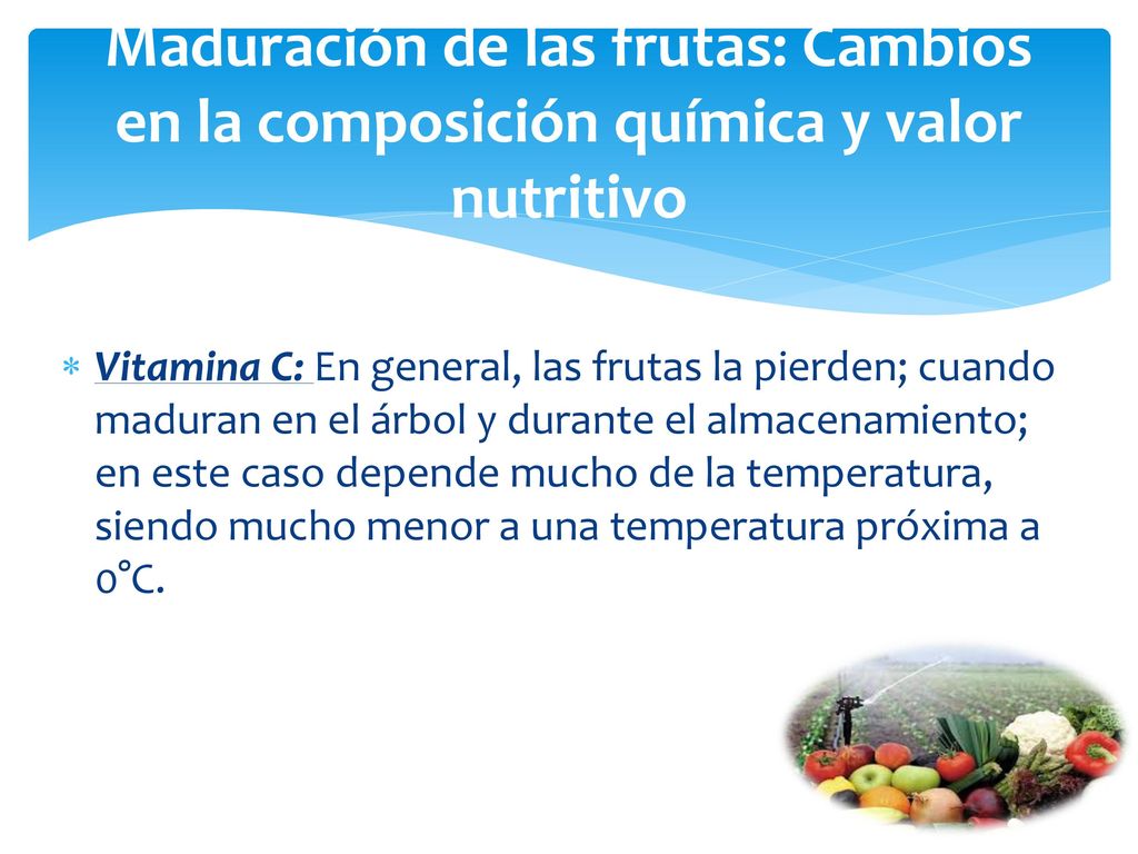 Maduración de las frutas: Cambios en la composición química y valor nutritivo