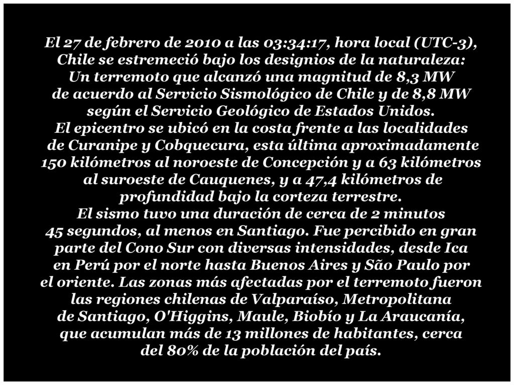 El 27 de febrero de 2010 a las 03:34:17, hora local (UTC-3),