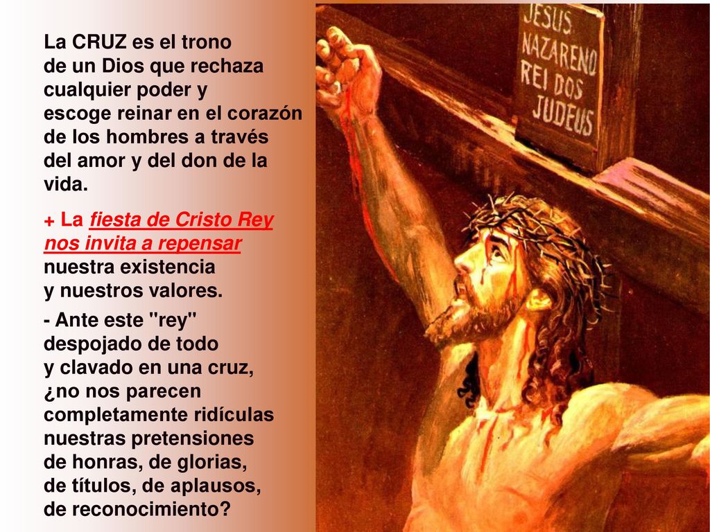 La CRUZ es el trono de un Dios que rechaza cualquier poder y. escoge reinar en el corazón de los hombres a través.