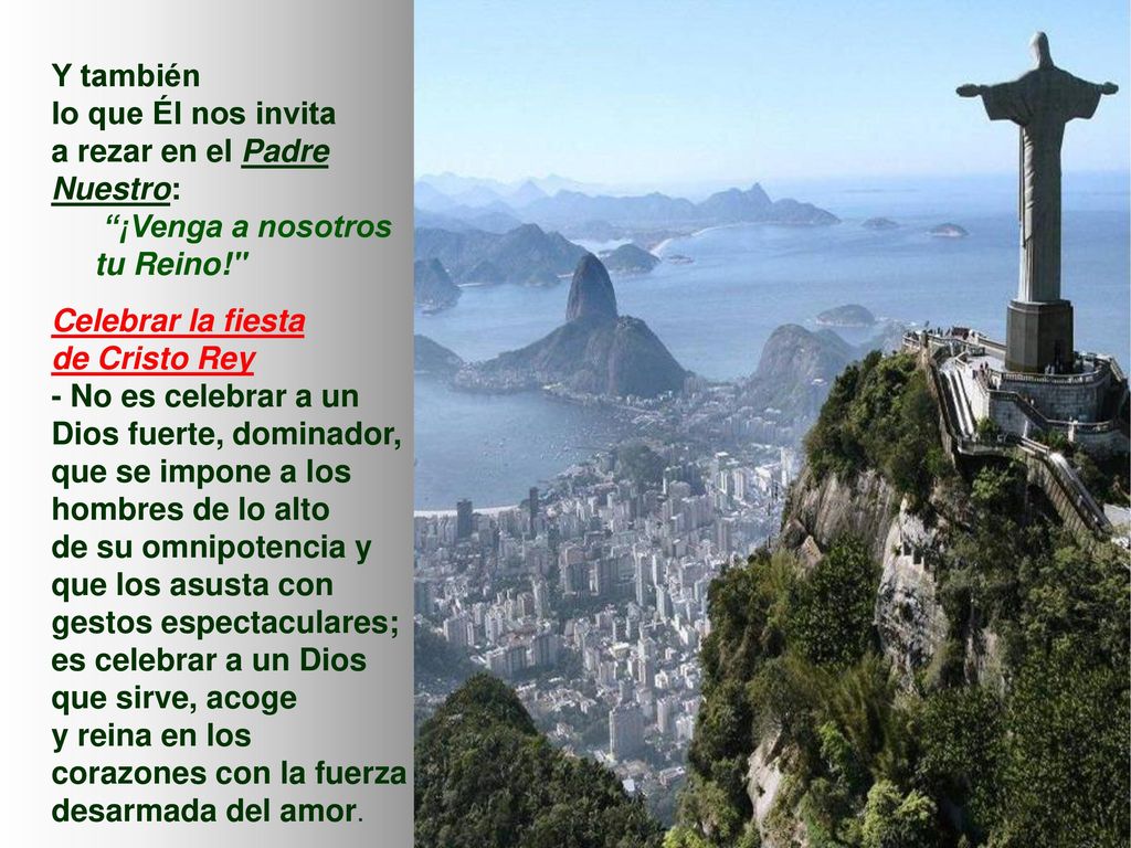 Y también lo que Él nos invita. a rezar en el Padre Nuestro: ¡Venga a nosotros. tu Reino! Celebrar la fiesta.