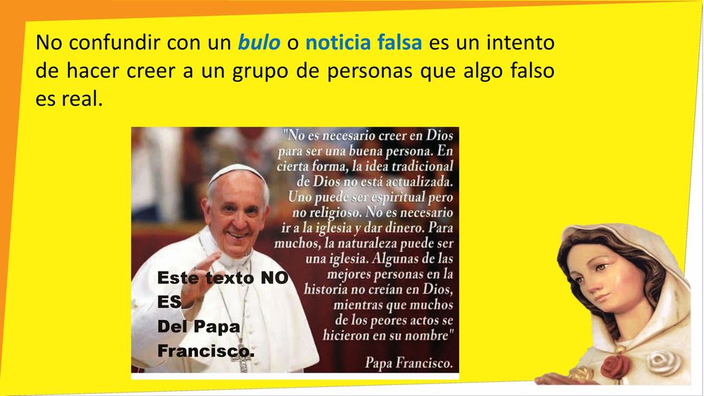 No confundir con un bulo o noticia falsa es un intento de hacer creer a un grupo de personas que algo falso es real.
