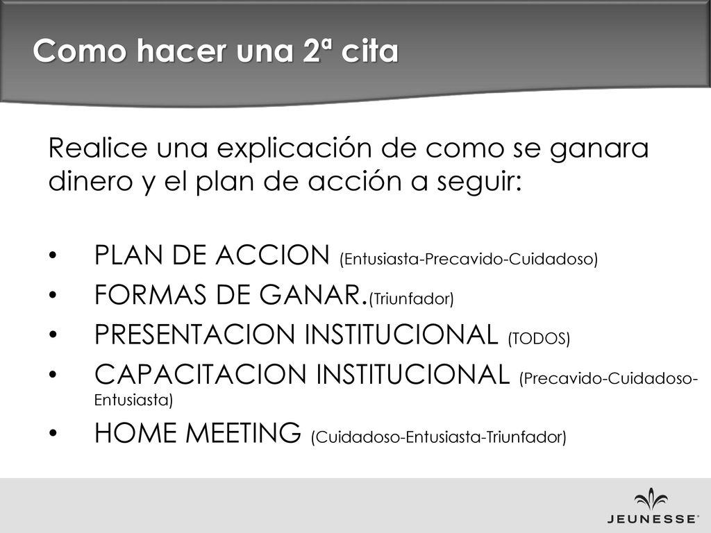 Como hacer una 2ª cita Realice una explicación de como se ganara dinero y el plan de acción a seguir: