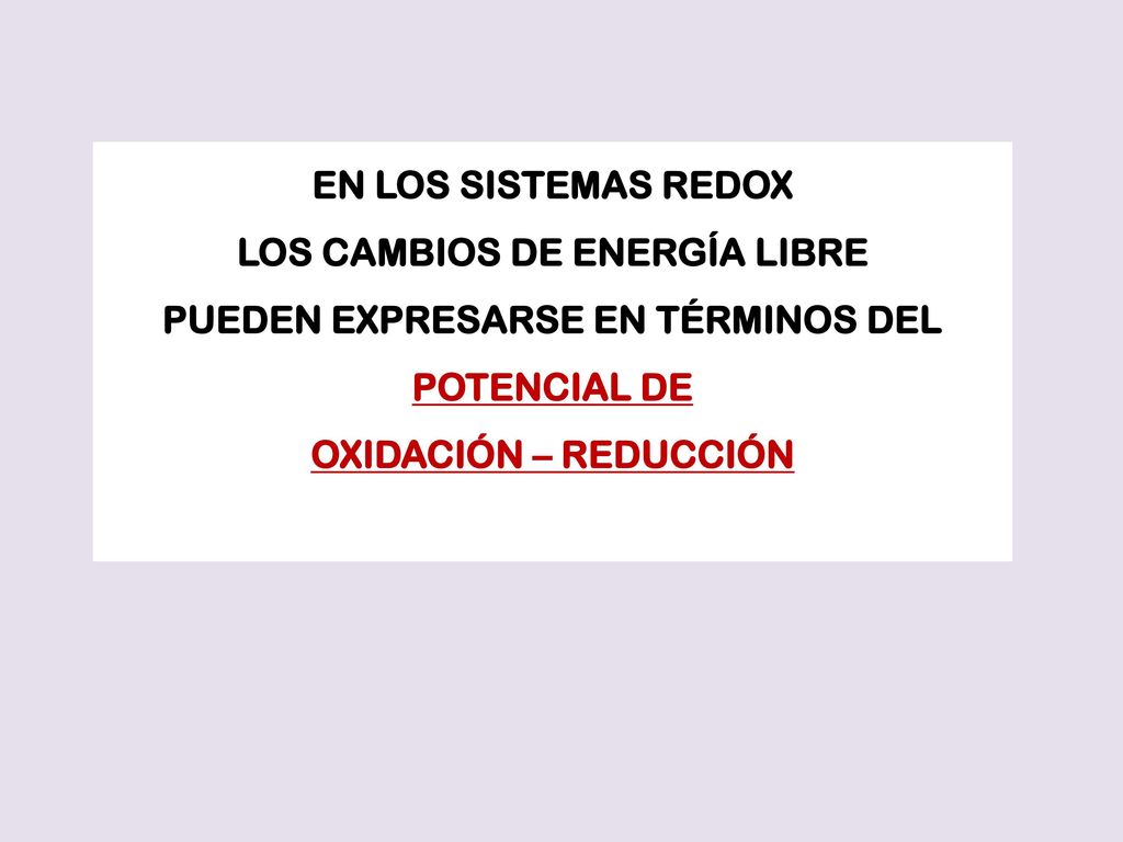 LOS CAMBIOS DE ENERGÍA LIBRE PUEDEN EXPRESARSE EN TÉRMINOS DEL