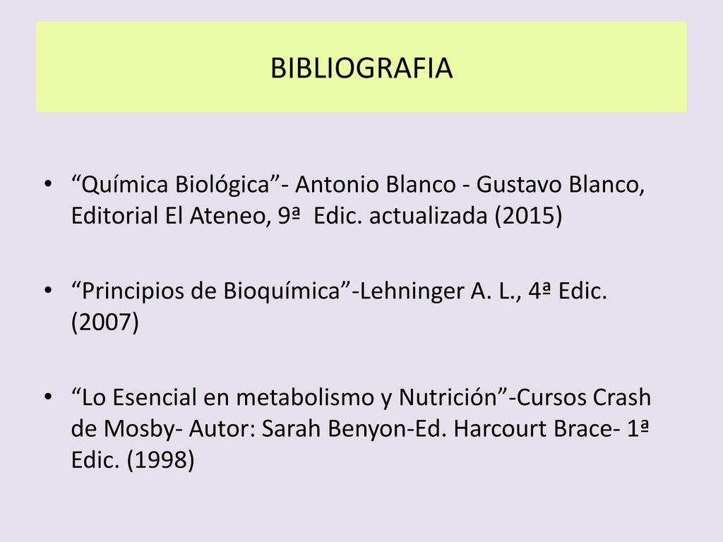 BIBLIOGRAFIA Química Biológica - Antonio Blanco - Gustavo Blanco, Editorial El Ateneo, 9ª Edic. actualizada (2015)