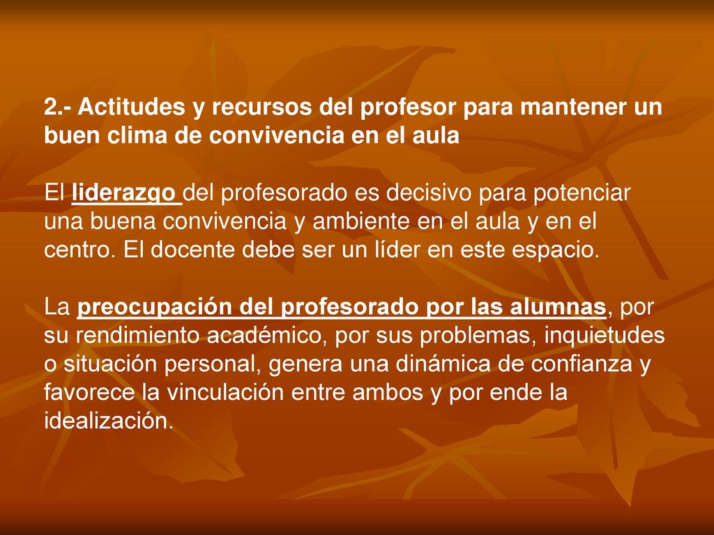 2.- Actitudes y recursos del profesor para mantener un buen clima de convivencia en el aula
