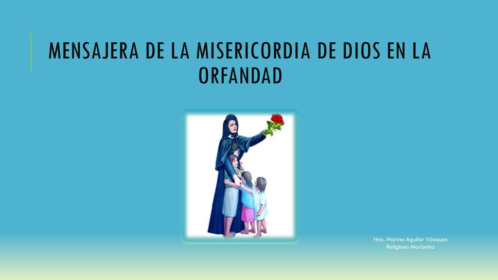MENSAJERA DE LA MISERICORDIA DE DIOS EN LA ORFANDAD