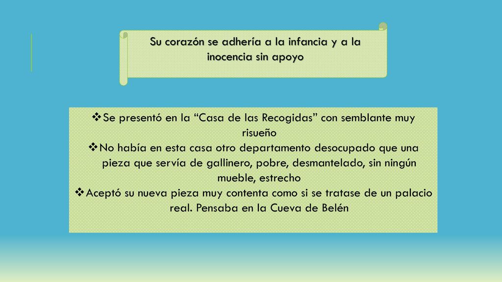 Su corazón se adhería a la infancia y a la inocencia sin apoyo