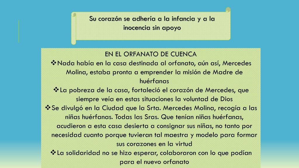 Su corazón se adhería a la infancia y a la inocencia sin apoyo