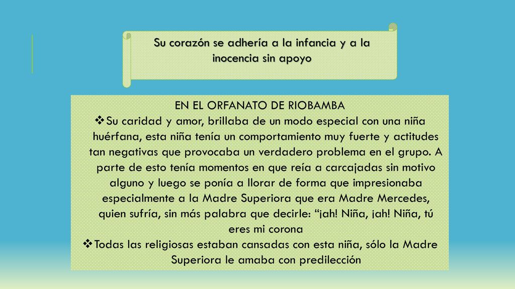 Su corazón se adhería a la infancia y a la inocencia sin apoyo