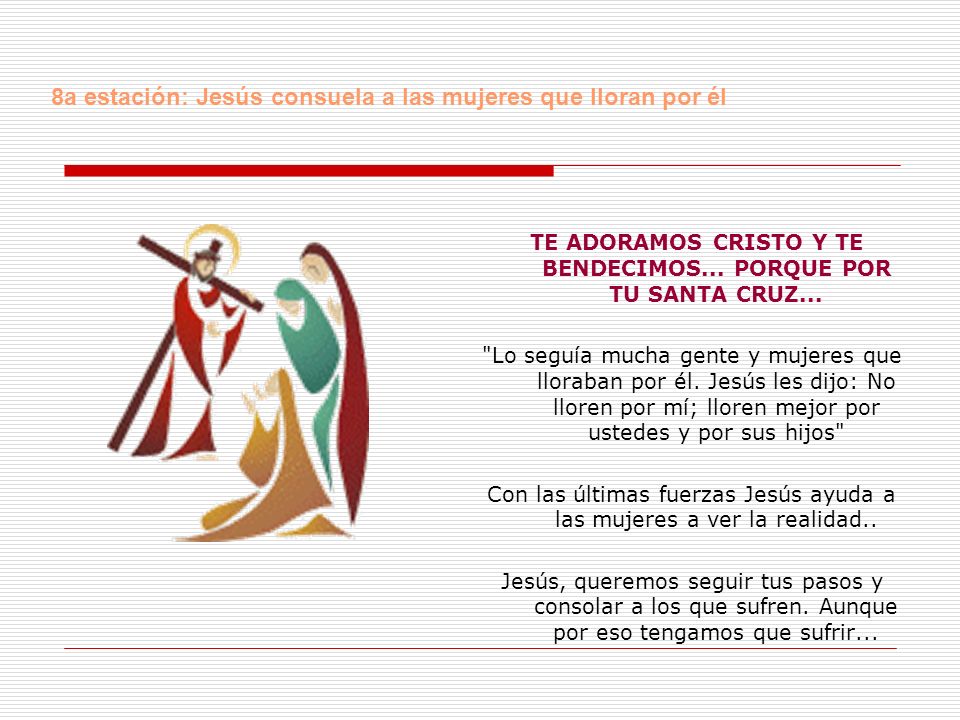 TE ADORAMOS CRISTO Y TE BENDECIMOS... PORQUE POR TU SANTA CRUZ...