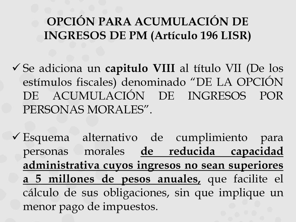 OPCIÓN PARA ACUMULACIÓN DE INGRESOS DE PM (Artículo 196 LISR)