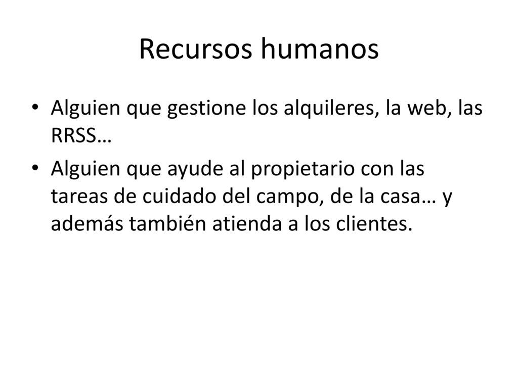 Recursos humanos Alguien que gestione los alquileres, la web, las RRSS…