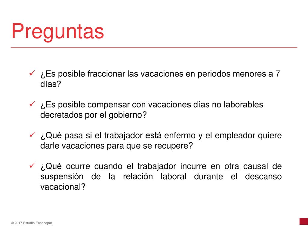 Preguntas ¿Es posible fraccionar las vacaciones en periodos menores a 7 días