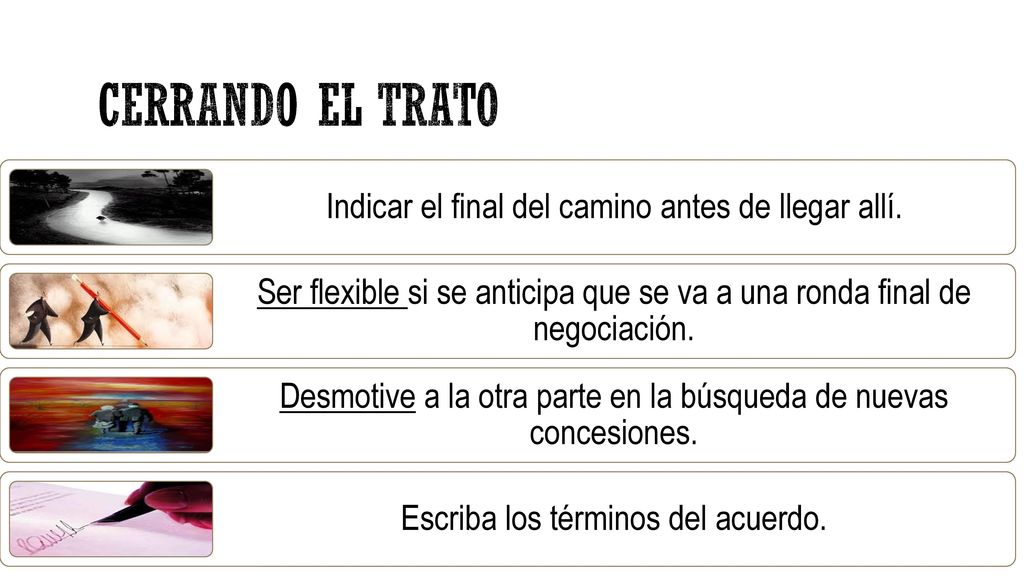 Cerrando el trato Indicar el final del camino antes de llegar allí.