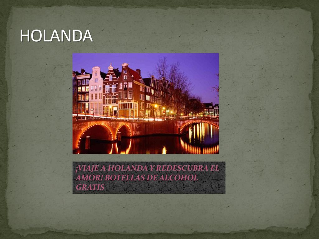 HOLANDA ¡VIAJE A HOLANDA Y REDESCUBRA EL AMOR! BOTELLAS DE ALCOHOL GRATIS
