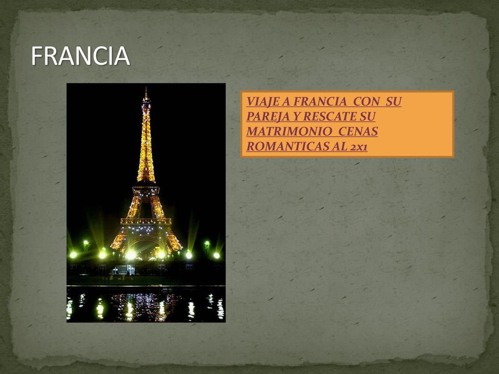 FRANCIA VIAJE A FRANCIA CON SU PAREJA Y RESCATE SU MATRIMONIO CENAS ROMANTICAS AL 2x1