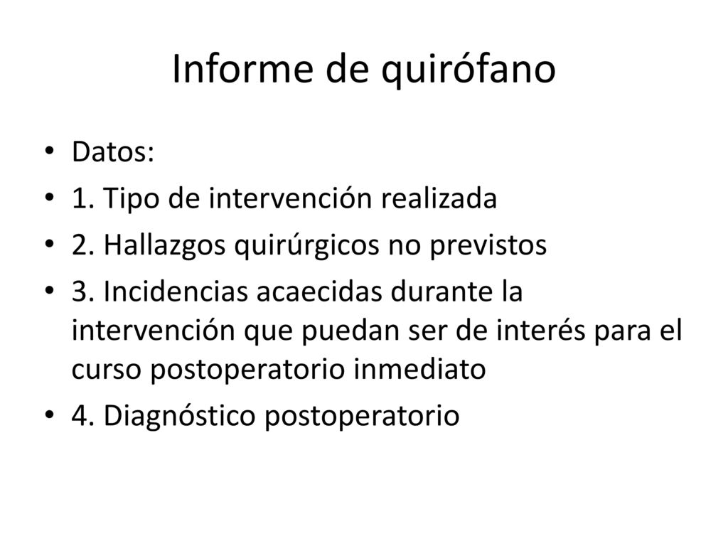 Informe de quirófano Datos: 1. Tipo de intervención realizada
