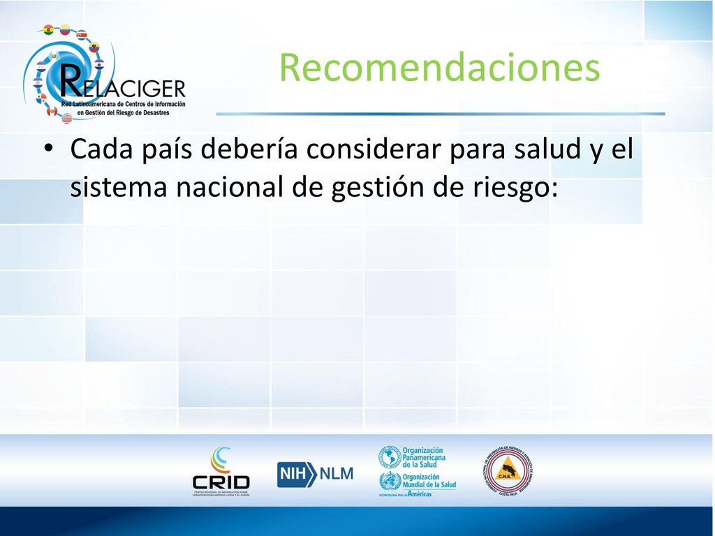 Recomendaciones Cada país debería considerar para salud y el sistema nacional de gestión de riesgo: