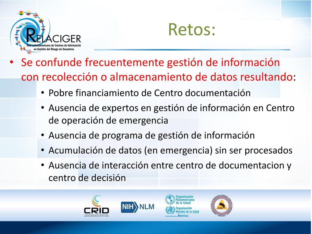 Retos: Se confunde frecuentemente gestión de información con recolección o almacenamiento de datos resultando: