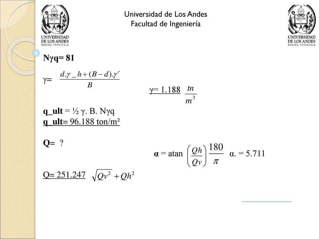 Nγq= 81 = γ= q_ult = ½ γ. B. Nγq q_ult= ton/m² Q=