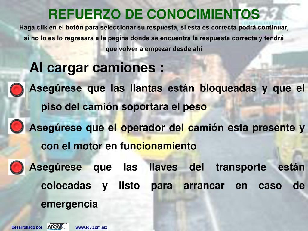 REFUERZO DE CONOCIMIENTOS Haga clik en el botón para seleccionar su respuesta, si esta es correcta podrá continuar, si no lo es lo regresara a la pagina donde se encuentra la respuesta correcta y tendrá que volver a empezar desde ahí