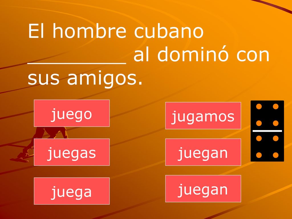 El hombre cubano ________ al dominó con sus amigos.