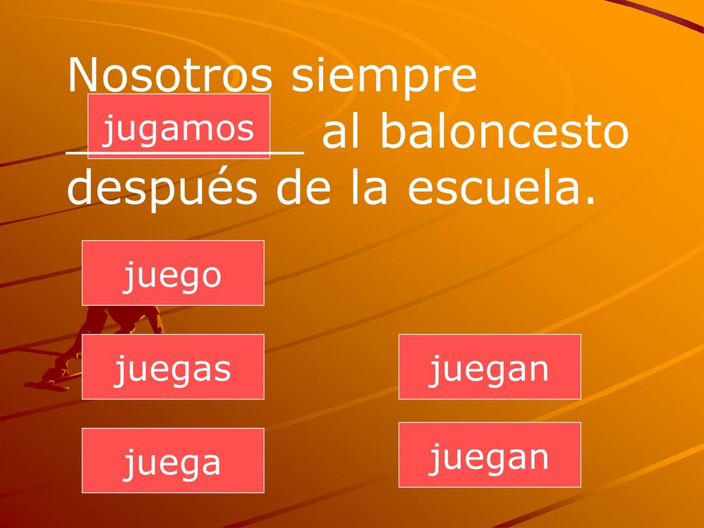Nosotros siempre ________ al baloncesto después de la escuela.