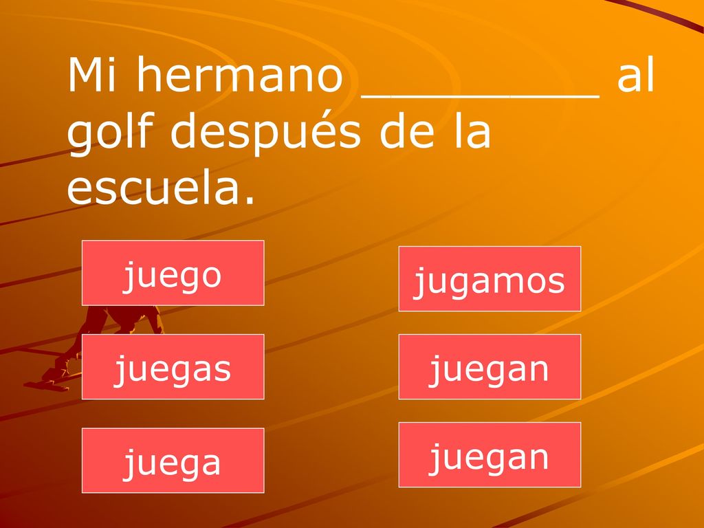 Mi hermano ________ al golf después de la escuela.