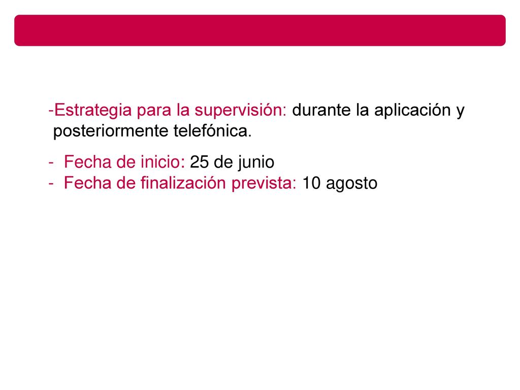 Estrategia para la supervisión: durante la aplicación y posteriormente telefónica.