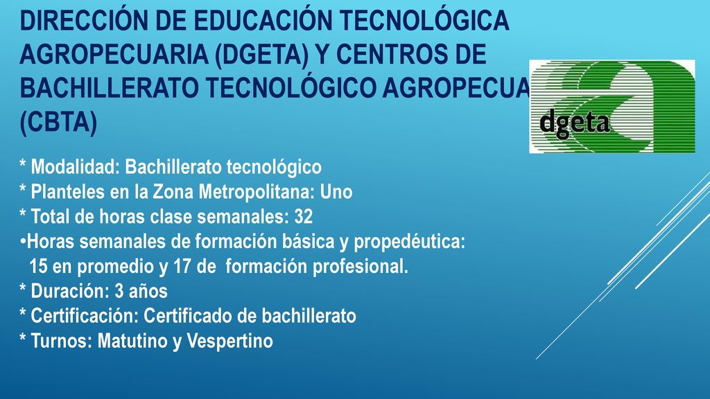 DIRECCIÓN DE EDUCACIÓN TECNOLÓGICA AGROPECUARIA (DGETA) Y CENTROS DE BACHILLERATO TECNOLÓGICO AGROPECUARIO (CBTA)