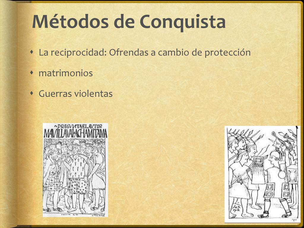 Métodos de Conquista La reciprocidad: Ofrendas a cambio de protección