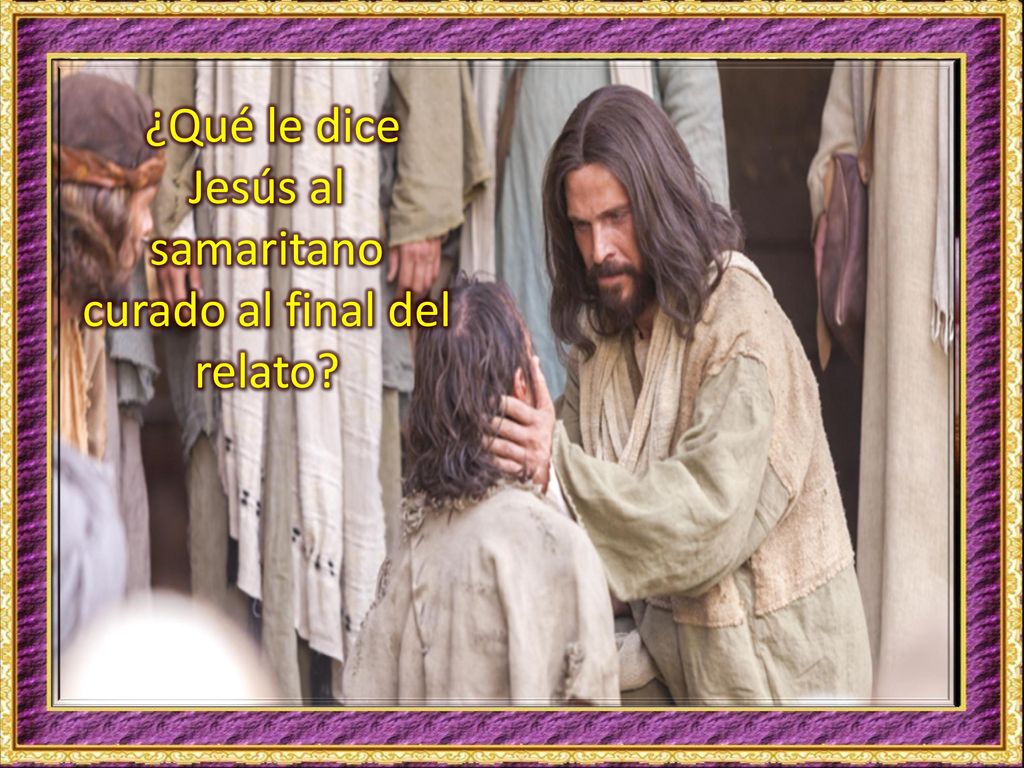¿Qué le dice Jesús al samaritano curado al final del relato