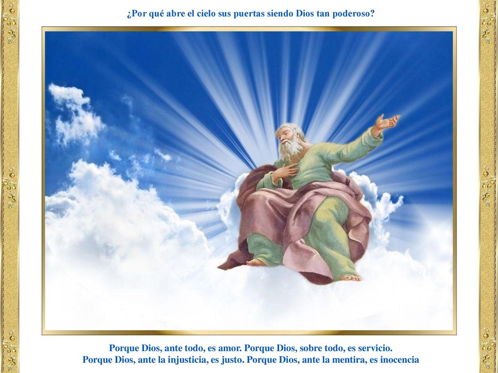 ¿Por qué abre el cielo sus puertas siendo Dios tan poderoso