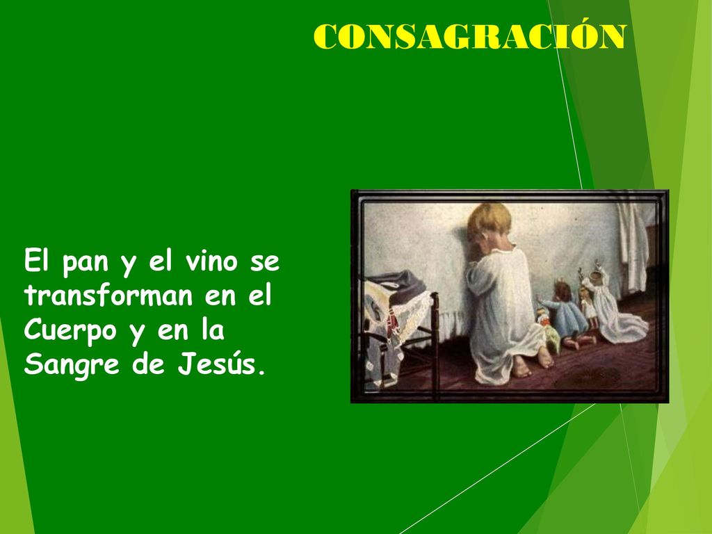 El pan y el vino se transforman en el Cuerpo y en la Sangre de Jesús.