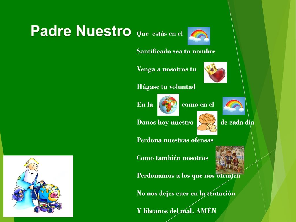 Padre Nuestro Que estás en el Santificado sea tu nombre