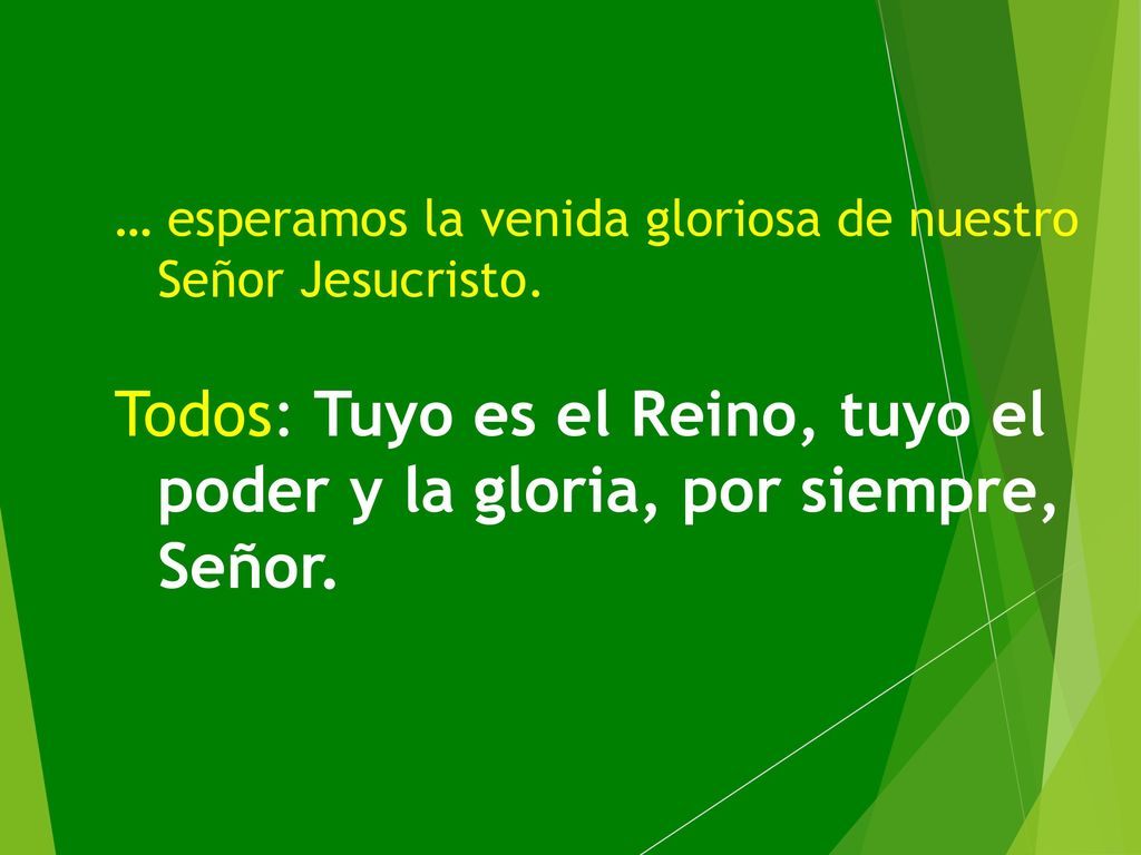 … esperamos la venida gloriosa de nuestro Señor Jesucristo.